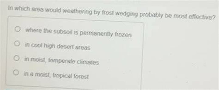 Where would frost wedging be most effective?